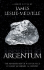 Argentum : The Adventures of a Silver Piece at Great Moments in History - Book