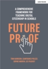Futureproof: A comprehensive framework for teaching digital citizenship in schools - eBook