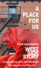 A Place For Us : A Lent course based on West Side Story - Book