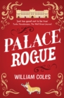 Palace Rogue : 'A must for royal fans' Hello Magazine - eBook