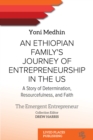 An Ethiopian Family's Journey of Entrepreneurship in the US : A Story of Determination, Resourcefulness, and Faith - eBook