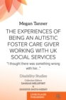 The Experiences of Being an Autistic Foster Care Giver Working with UK Social Services : "I thought there was something wrong with her..." - eBook