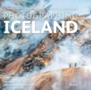 Photographing Iceland Volume 2 - The Highlands and the Interior : A travel & photo-location guidebook to the most beautiful places Volume 2 2 - Book