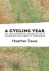 A Cycling Year : An illustrated journal of a year's bicycle rides in Yorkshire - Book