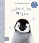 Goodnight, Little Penguin : Simple stories sure to soothe your little one to sleep - Book