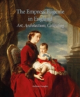 The Empress EugeNie in England : Art, Architecture, Collecting - Book