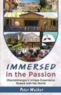 Immersed in the Passion : Oberammergau's Unique Experience Shared with the World - Book