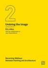 Becoming-Matisse : Between Painting and Architecture (Undoing the Image 2) - Book