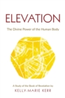 Elevation : The Divine Power of The Human Body - Book