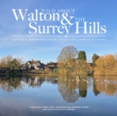Wild about Walton & The Surrey Hills - Book