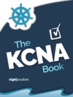 The KCNA Book : Kubernetes and Cloud Native Associate - eBook