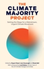 The Climate Majority Project : Setting the Stage for a Mainstream, Urgent Climate Movement - eBook
