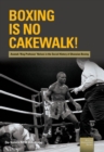 Boxing is no Cakewalk! : Azumah 'Ring Professor' Nelson in the Social History of Ghanaian Boxing - eBook