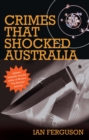 Crimes That Shocked Australia - Book