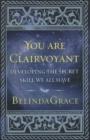 You are Clairvoyant : Developing the Secret Skill We All Have - Book