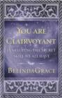 You Are Clairvoyant : Developing the Secret Skill We All Have - eBook