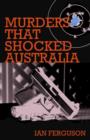 Murders That Shocked Australia - Book