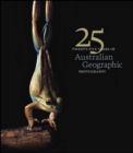 25 Years of Australian Geographic Photography - Special Ed - Book
