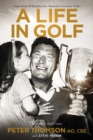 A Life in Golf : Inspirationsand Insights from Australia's Greatest Golfer - Book