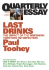 Quarterly Essay 30 Last Drinks : The Impact of the Northern Territory Intervention - eBook