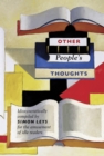 Other People's Thoughts : Idiosyncratically Compiled By Simon Leys for the Amusement of Idle Readers - eBook