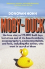 Moby-Duck : the true story of 28,800 bath toys lost at sea and of the beachcombers, oceanographers, environmentalists, and fools, including the author, who went in search of them - eBook