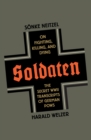 Soldaten : on fighting, killing, and dying: the secret WWII transcripts of German POWs - eBook