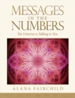 Messages in the Numbers : The Universe is Talking to You - Book