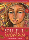 Soulful Woman Guidance Cards : Nurturance, Empowerment & Inspiration for the Feminine Soul - Book
