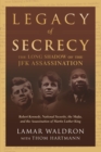 Legacy of Secrecy : The Long Shadow of the JFK Assassination - Book