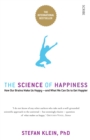 The Science of Happiness : how our brains make us happy and what we can do to get happier - Book