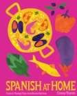 Spanish at Home : Feasts from the Iberian Peninsula - Book