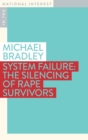 System Failure : The Silencing of Rape Survivors - Book
