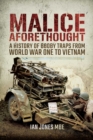 Malice Aforethought : A History of Booby Traps from the First World War to Vietnam - eBook