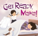 Get Ready, Mama! - Book