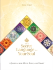 The Secret Language of Your Soul : A Journal for Mind, Body, and Heart - Book