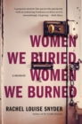Women We Buried, Women We Burned : a memoir - eBook