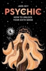 Psychic : How to unlock your sixth sense - Book