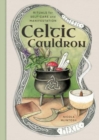 Celtic Cauldron : Rituals for self-care and manifestation - Book