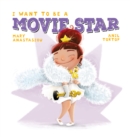 I Want to Be a Movie Star - eBook