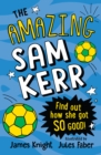 The Amazing Sam Kerr : How did she get so good? - eBook