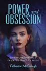 Power and Obsession : Invasion, betrayal and a desperate search for justice - eBook