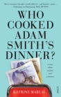 Who Cooked Adam Smith's Dinner? : a story about women and economics - eBook