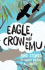 Eagle, Crow And Emu: Bird Stories - Book