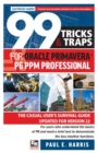 99 Tricks and Traps for Oracle Primavera P6 PPM Professional : The Casual User's Survival Guide Updated for Version 22 - Book