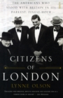 Citizens of London : the Americans who stood with Britain in its darkest, finest hour - Book