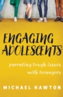Engaging Adolescents : Parenting tough issues with teenagers - Book