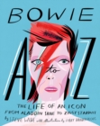 Bowie A to Z : The Life of an Icon: From Aladdin Sane to Ziggy Stardust - Book