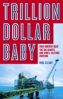 Trillion Dollar Baby : How Norway Beat the Oil Giants and Won a Lasting Fortune - eBook