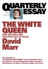 Quarterly Essay 65 The White Queen : One Nation and the Politics of Race - eBook